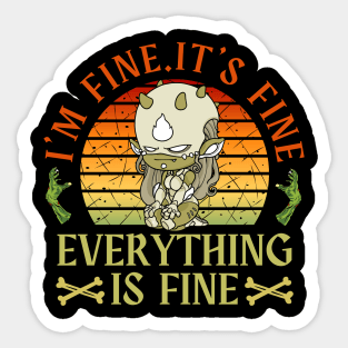 I'm fine.It's fine. Everything is fine.zombie Sticker